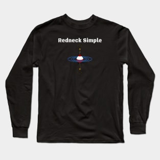 Redneck Simple Bobber Fishing Long Sleeve T-Shirt